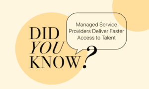 Managed Service Providers deliver faster access to talent