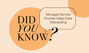 Did you know msp helps ease onboarding